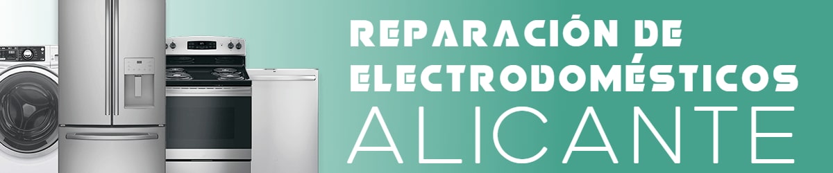 Reparación de Electrodomésticos Alicante